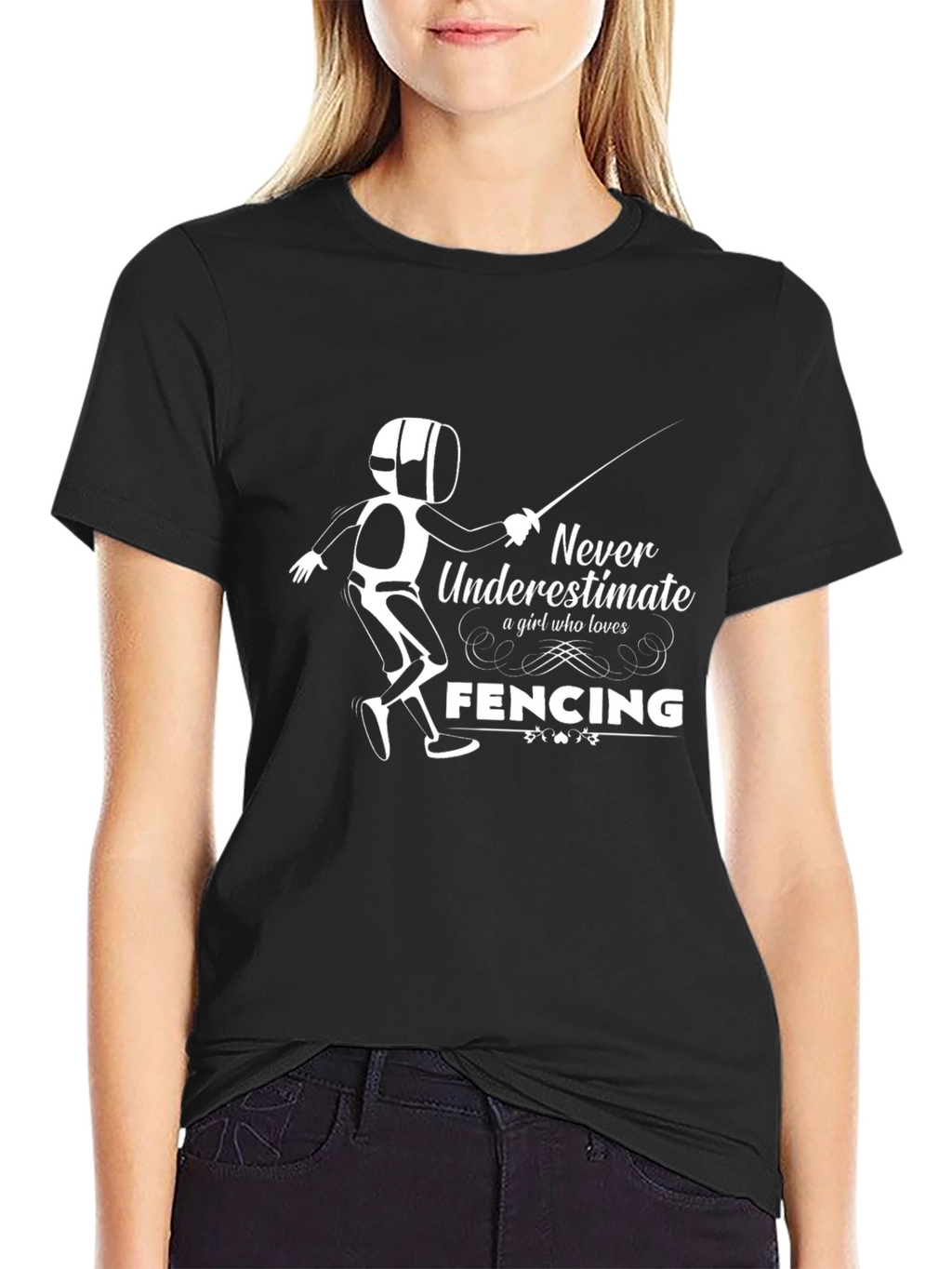 Never Underestimate a Fencing Girl T-Shirt