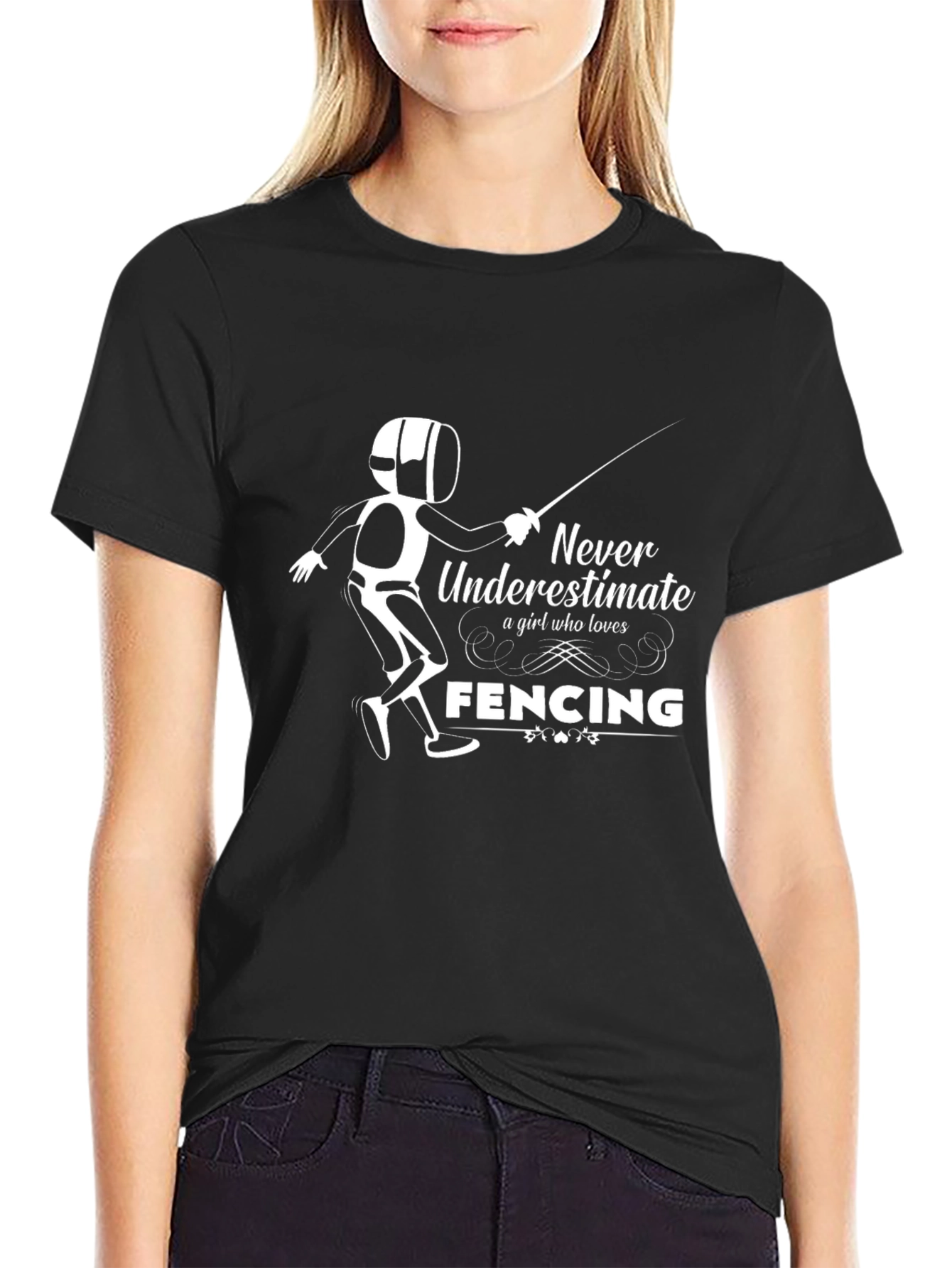 Never Underestimate a Fencing Girl T-Shirt