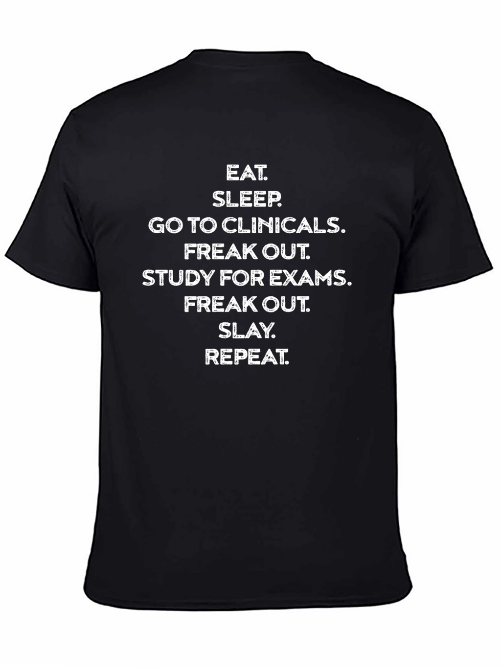 Eat Sleep Clinicals T-Shirt - Study & Slay Tee