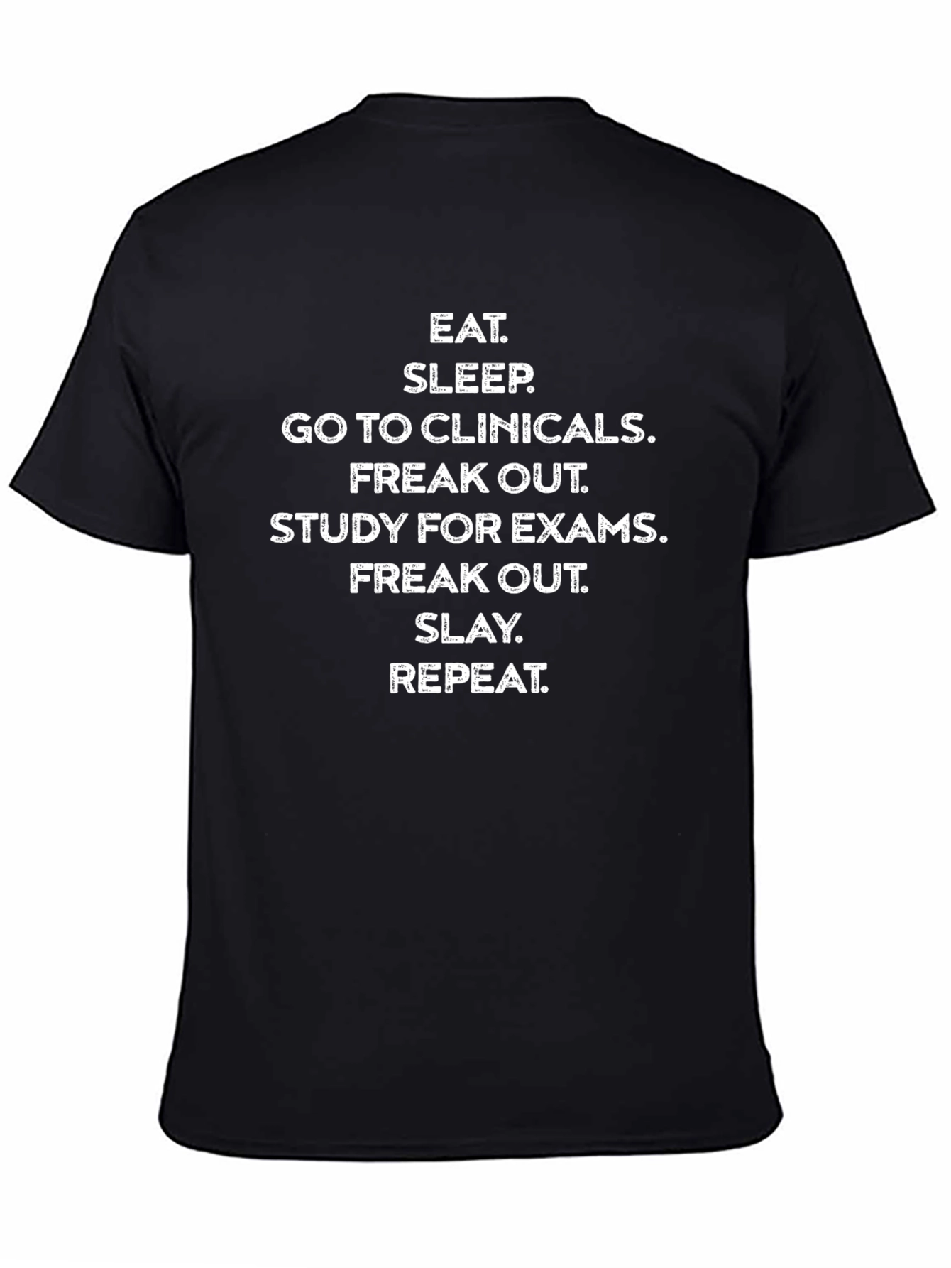 Eat Sleep Clinicals T-Shirt - Study & Slay Tee