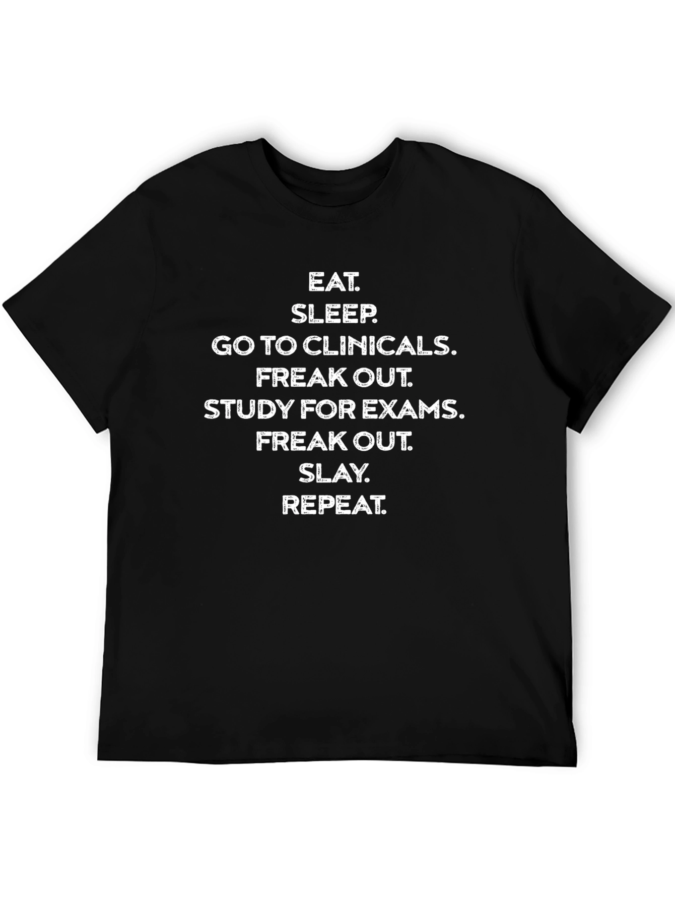 Eat Sleep Clinicals T-Shirt - Study & Slay Tee