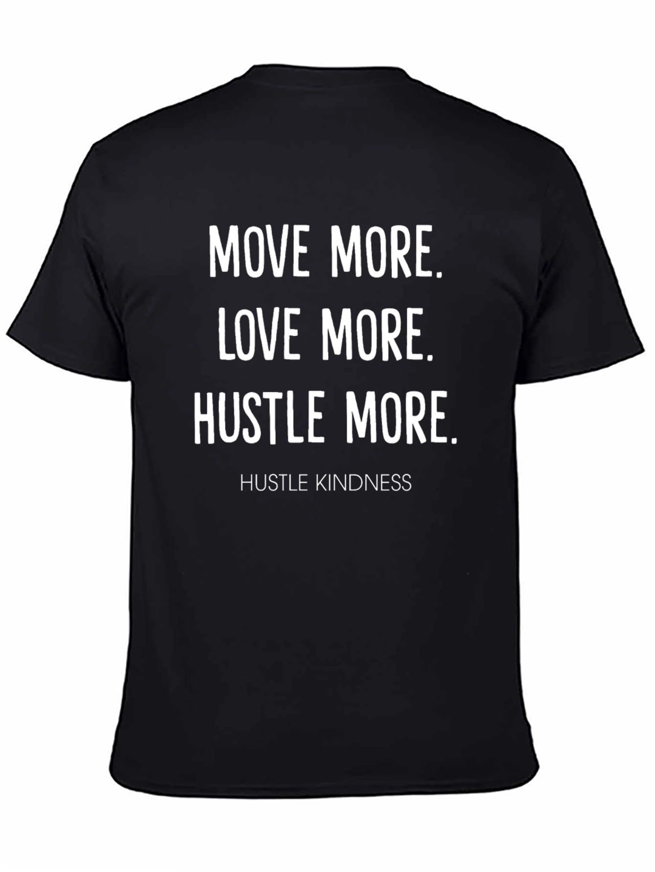 Inspirational Graphic T-Shirt - Move Love Hustle More