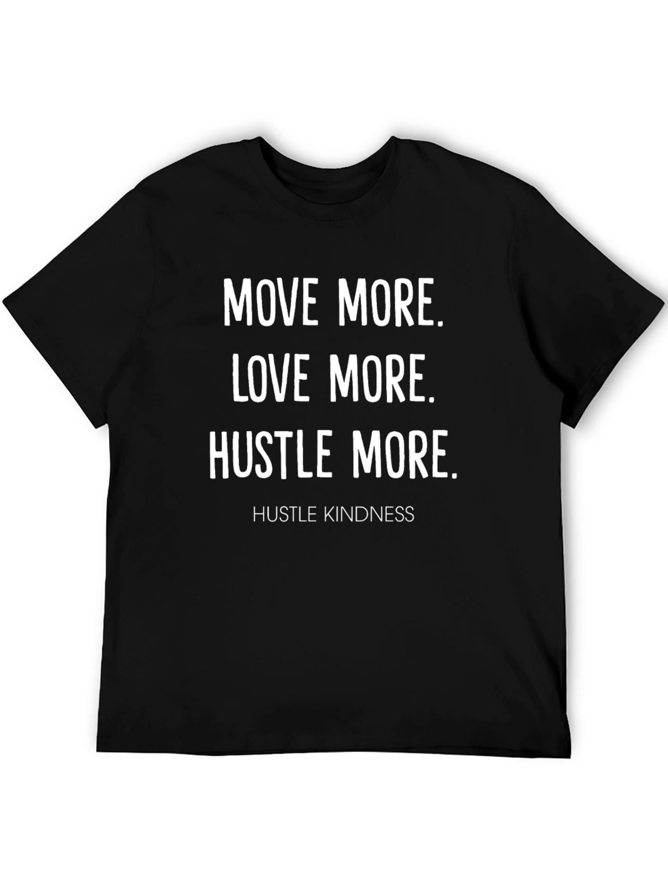 Inspirational Graphic T-Shirt - Move Love Hustle More