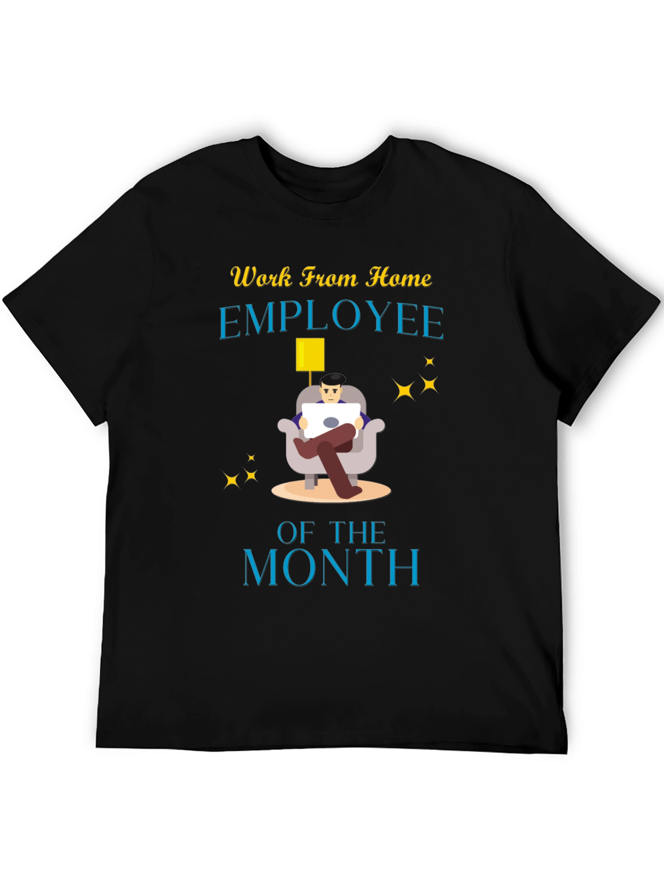 Work From Home Employee of the Month Graphic Tee