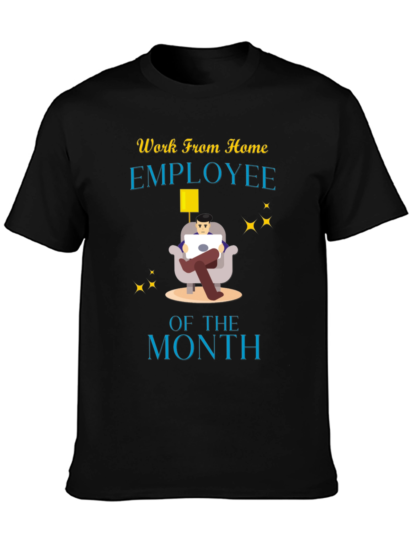 Work From Home Employee of the Month Graphic Tee
