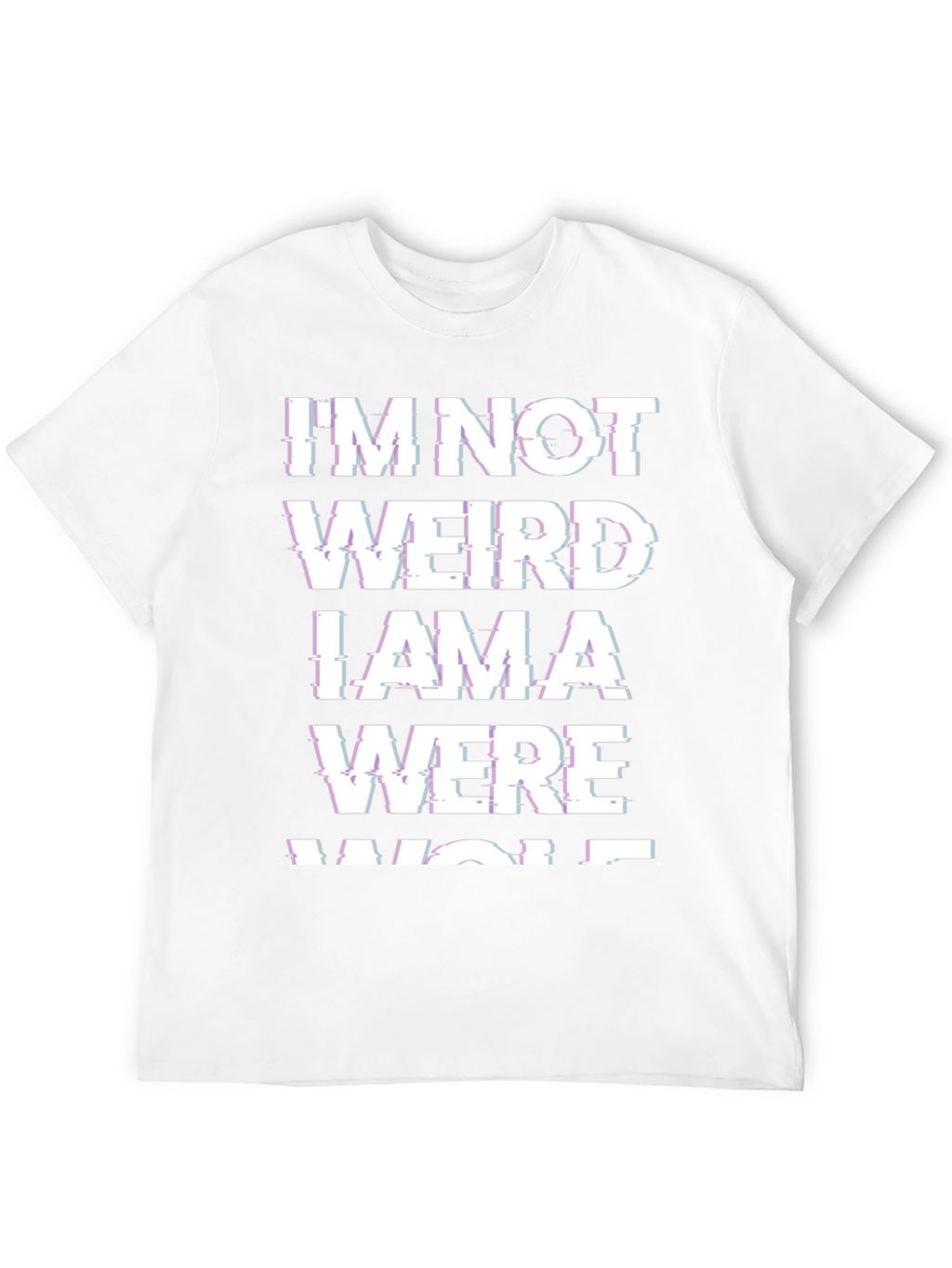 Im Not Weird Werewolf T-Shirt - Novelty Tee