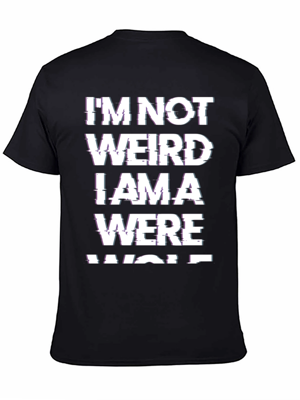 Im Not Weird Werewolf T-Shirt - Novelty Tee