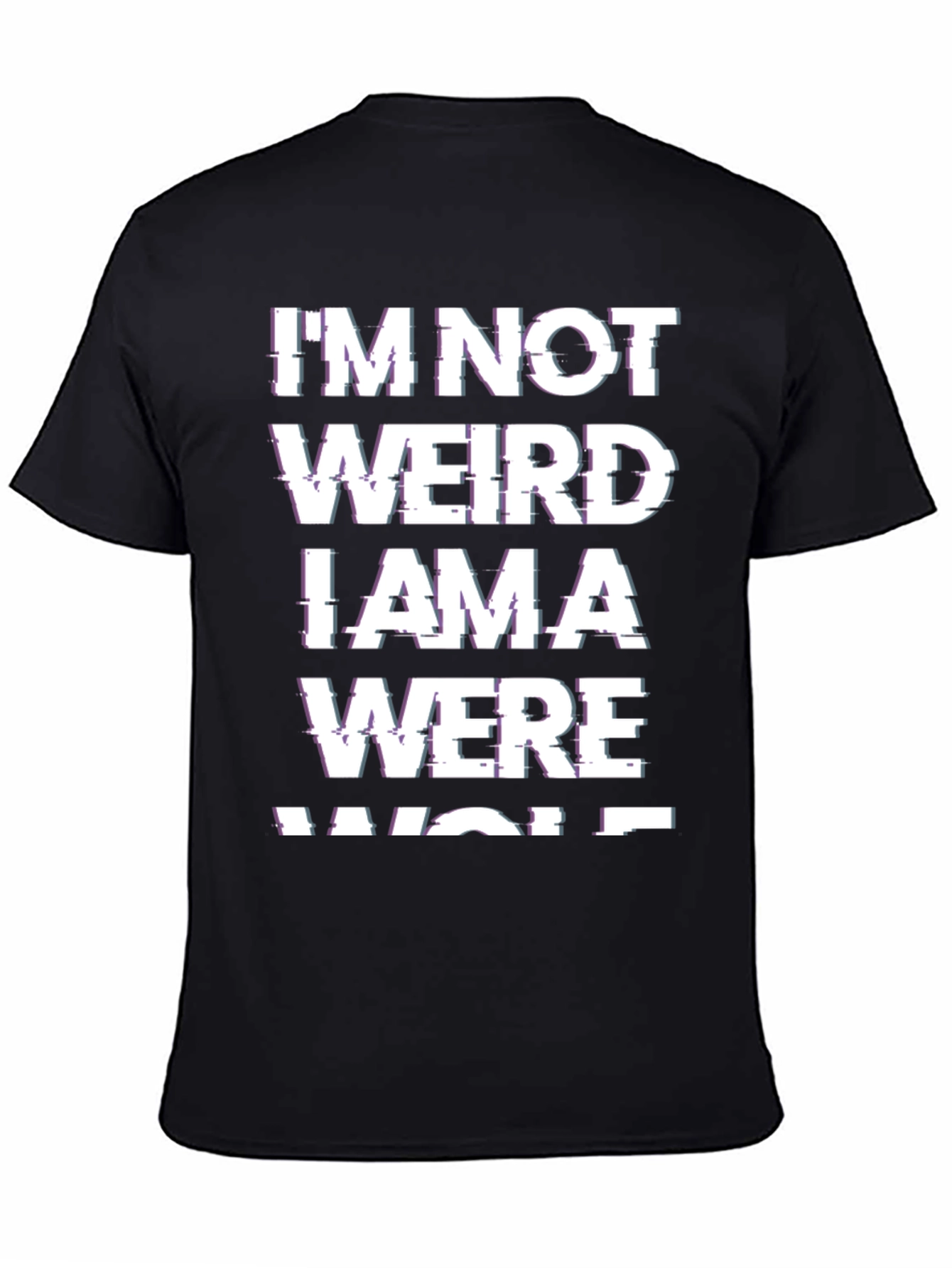 Im Not Weird Werewolf T-Shirt - Novelty Tee