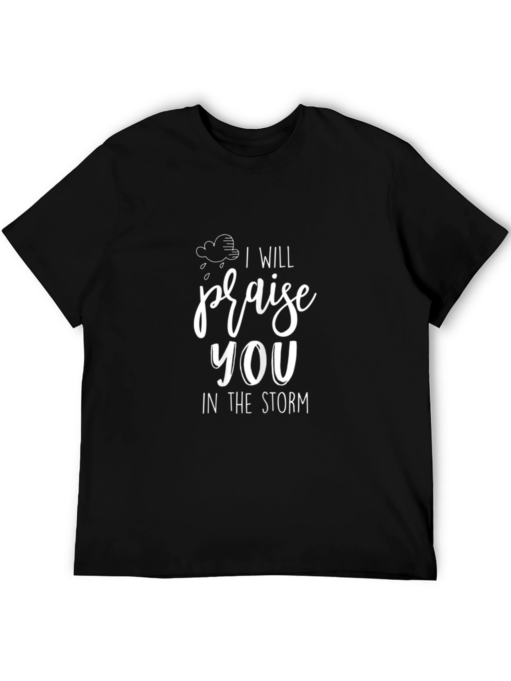 Praise You in the Storm Graphic Tee