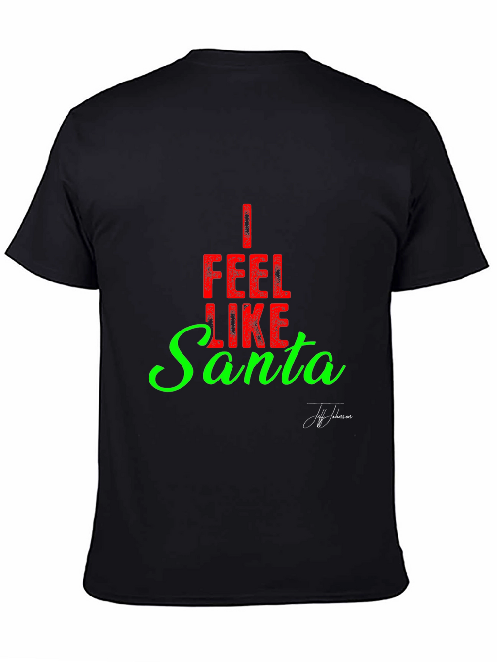 I Feel Like Santa Graphic Tee