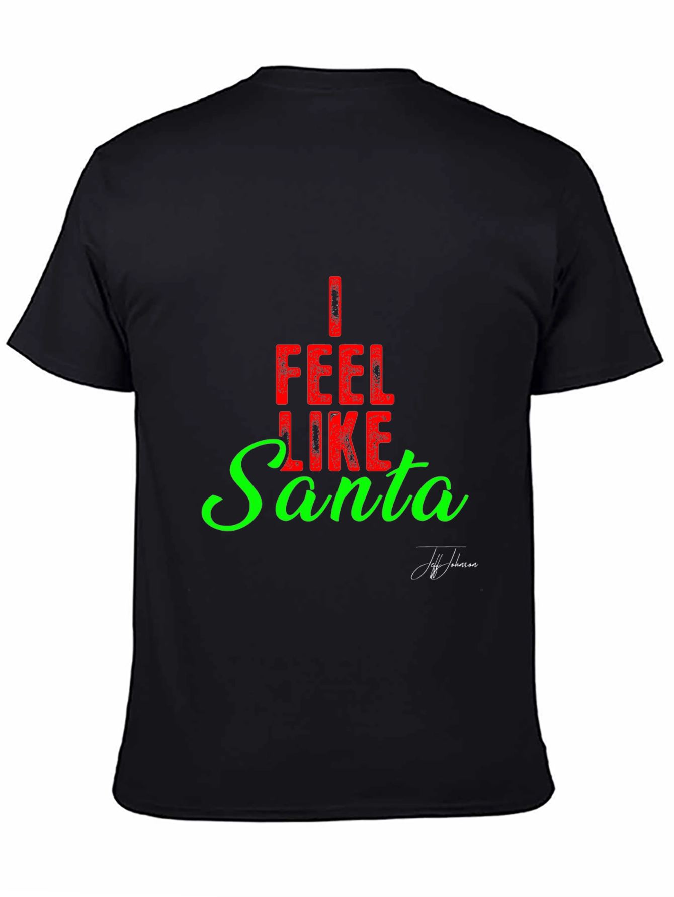 I Feel Like Santa Graphic Tee