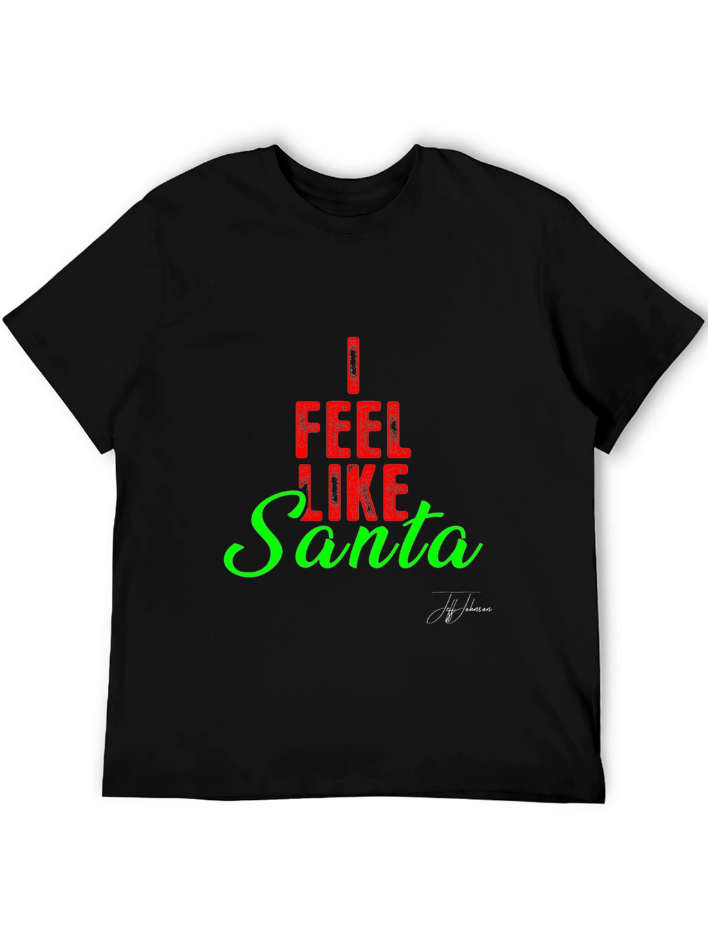 I Feel Like Santa Graphic Tee