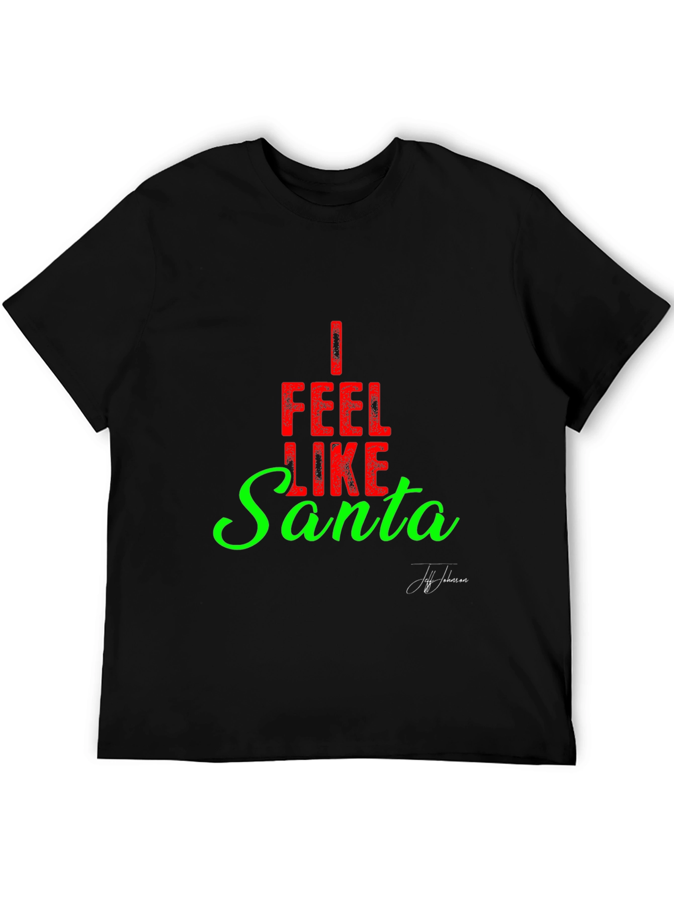 I Feel Like Santa Graphic Tee