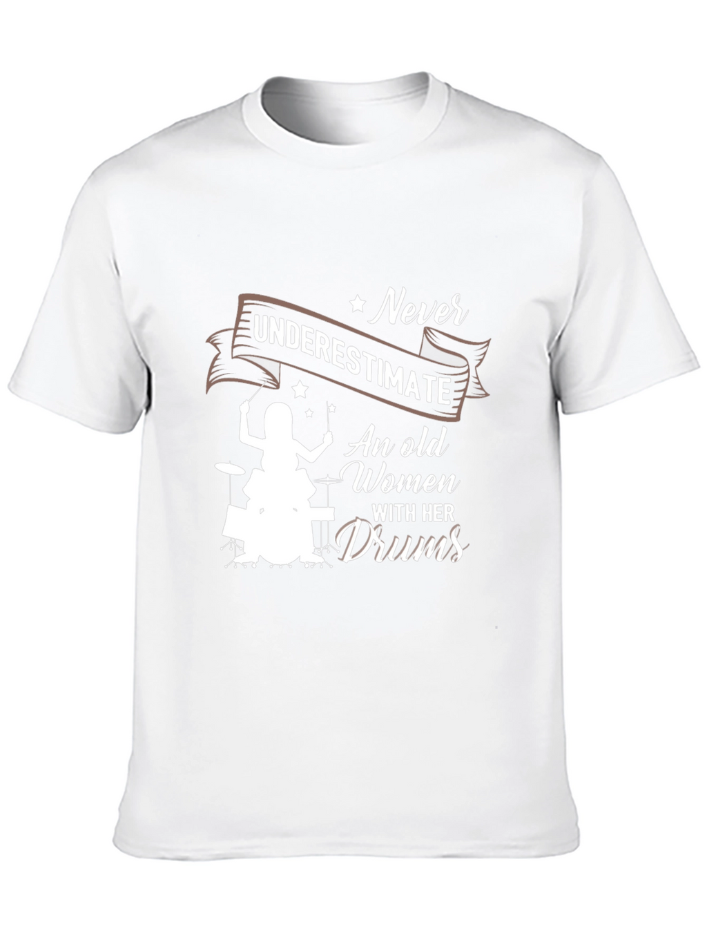 Never Underestimate An Old Women With Her Drums T-Shirt