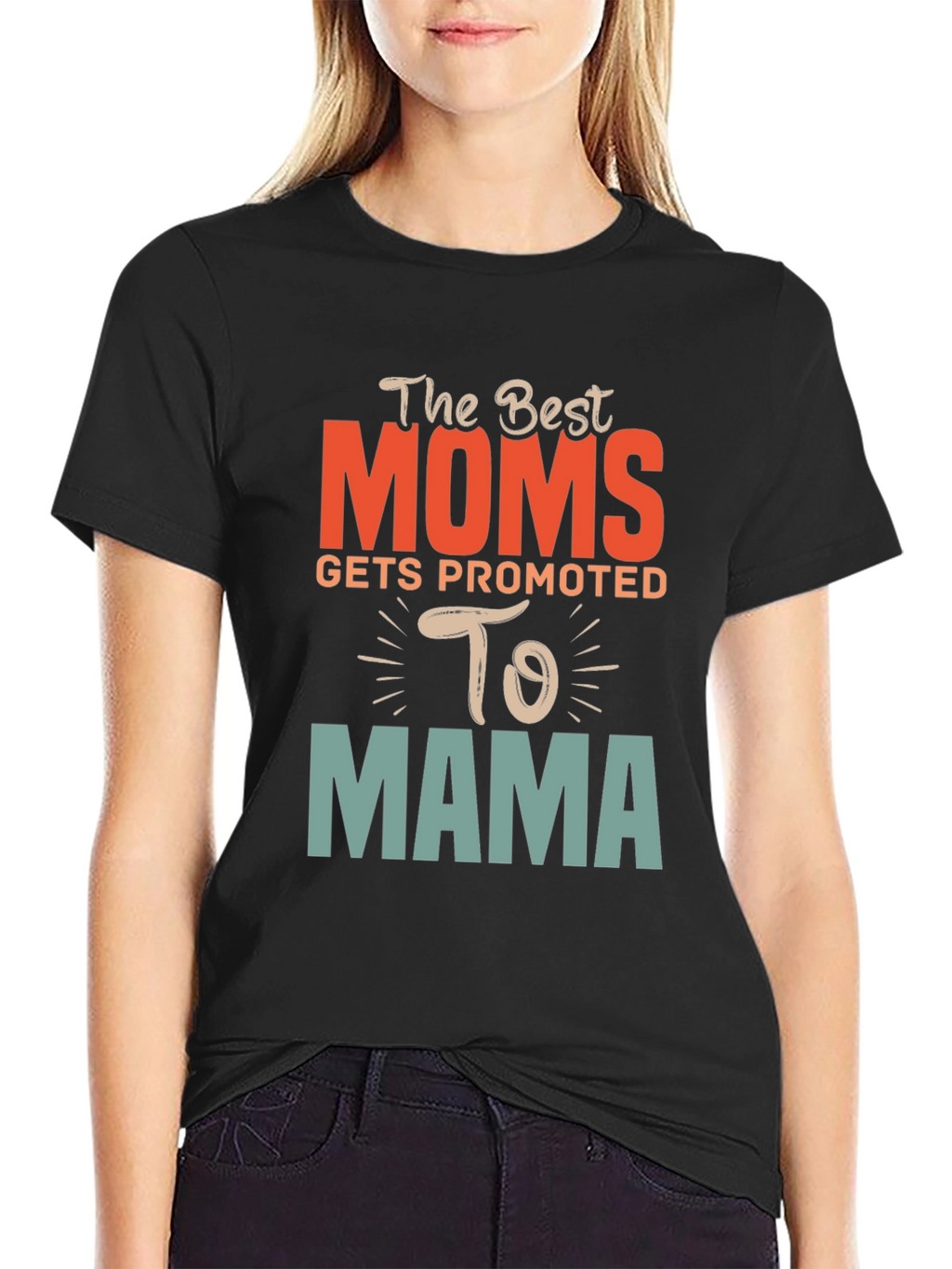 Best Moms Promoted to Mama Graphic T-Shirt