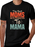 Best Moms Promoted to Mama Graphic T-Shirt