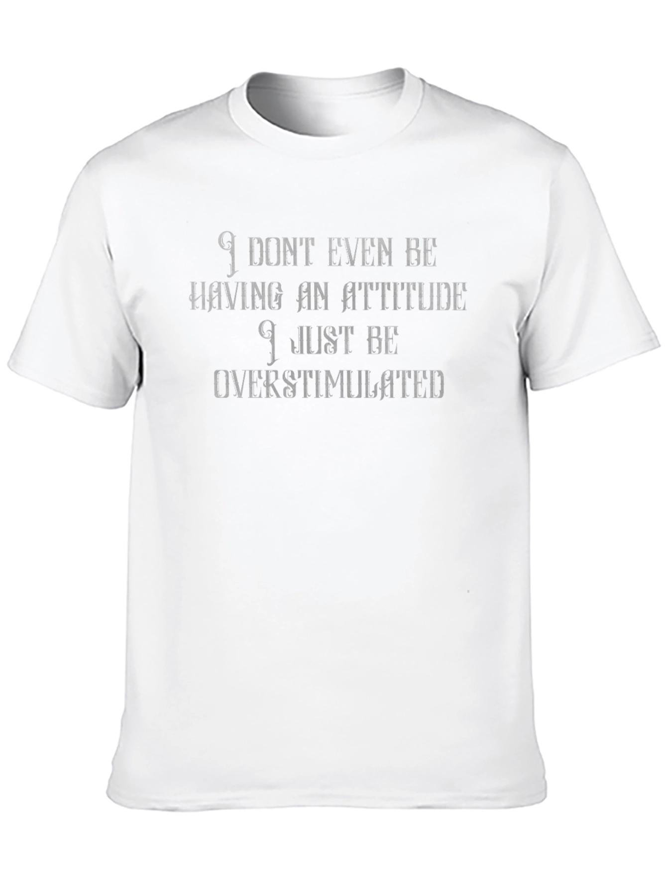 Overstimulated Humor Graphic Tee