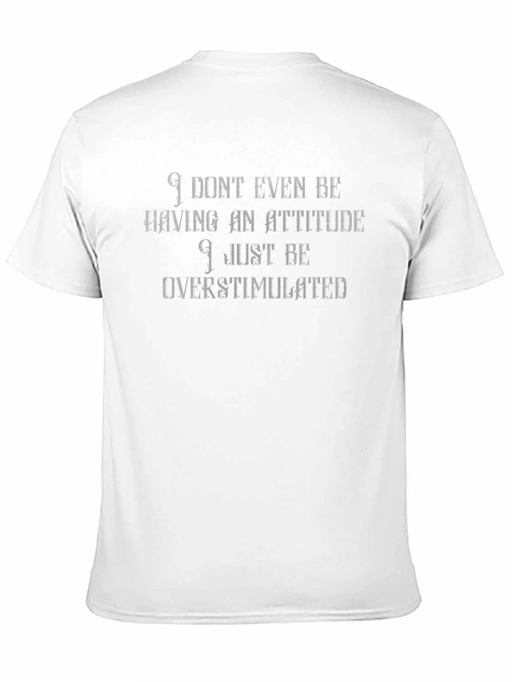Overstimulated Humor Graphic Tee