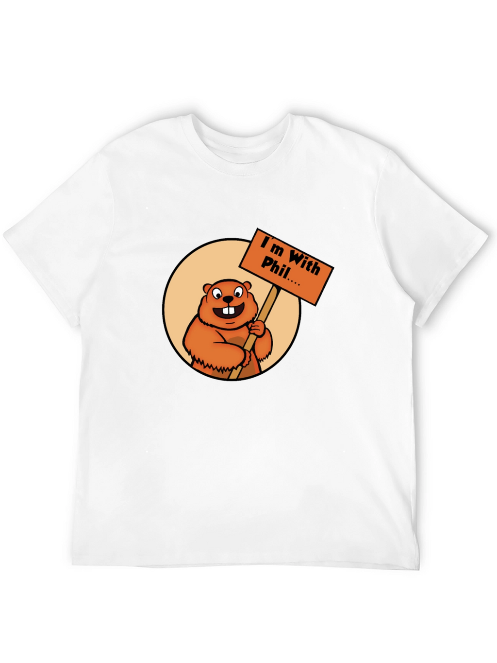 Im With Phil T-Shirt - Groundhog Day Apparel