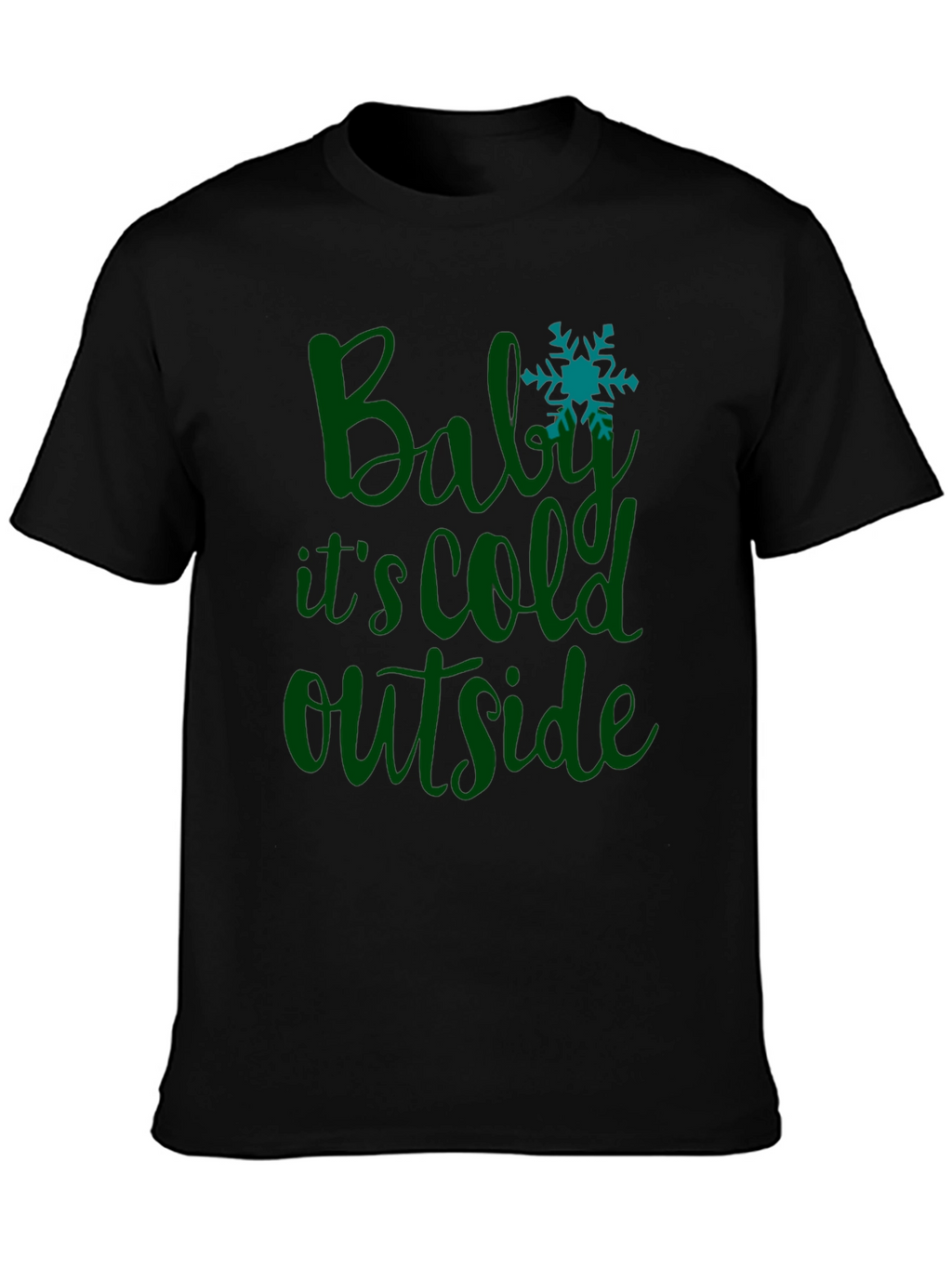 Baby Its Cold Outside T-Shirt Winter Tee