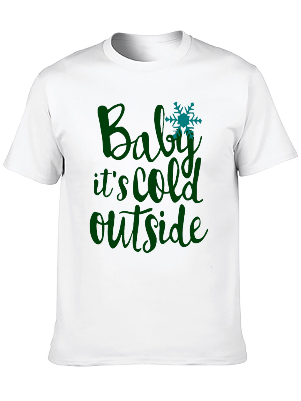 Baby Its Cold Outside T-Shirt Winter Tee