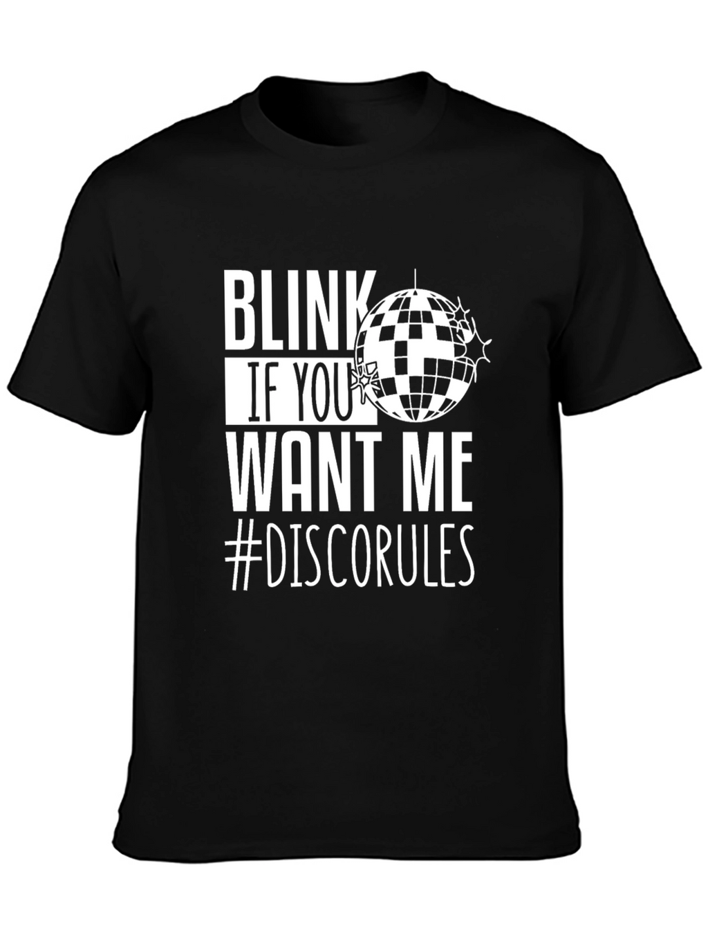 Blink If You Want Me Disco T-Shirt