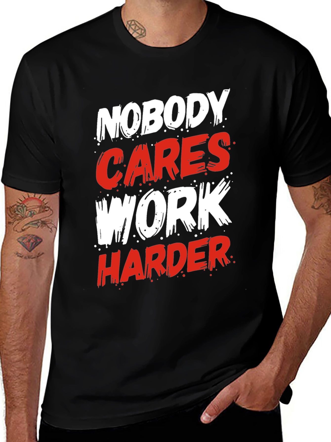 Motivational Nobody Cares Work Harder Graphic T-Shirt