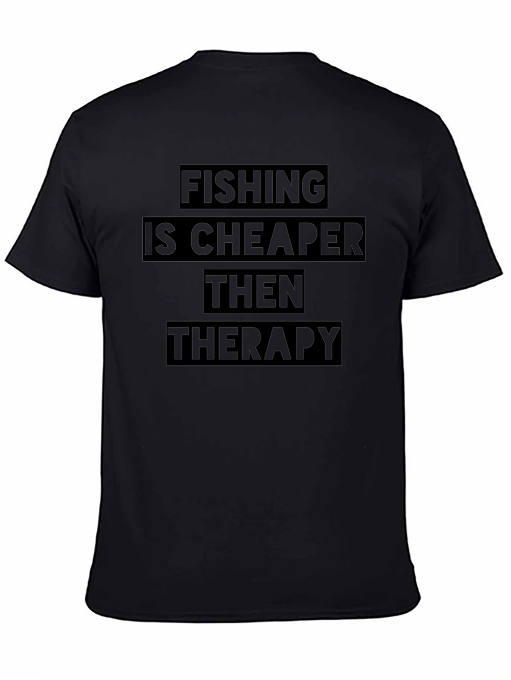 Fishing is Cheaper Than Therapy T-Shirt