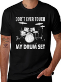 Dont Ever Touch My Drum Set T-Shirt