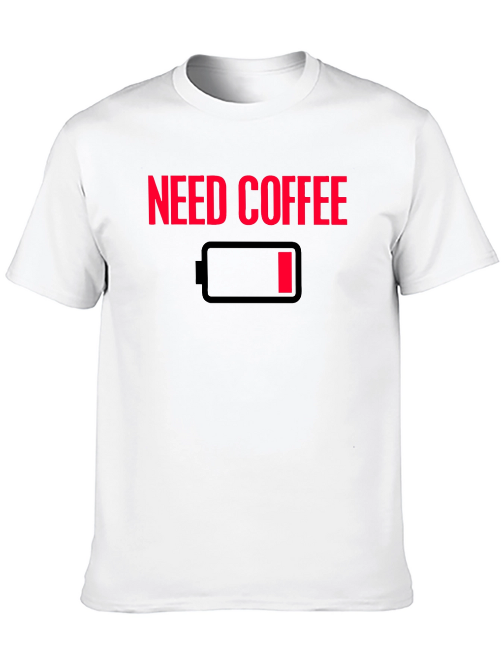 Need Coffee T-Shirt - Low Battery Graphic Tee