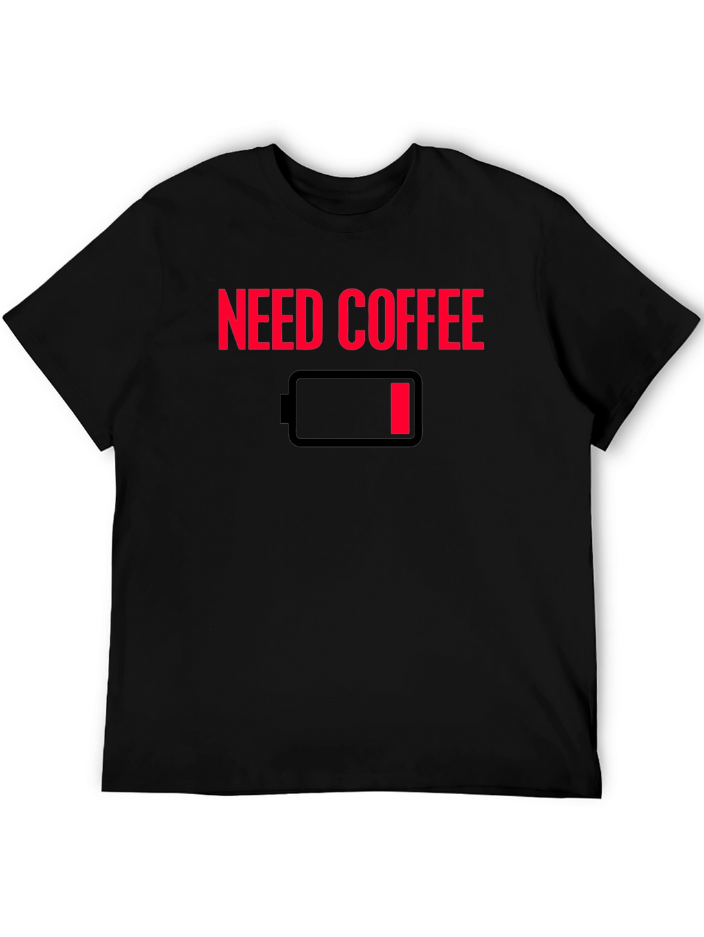 Need Coffee T-Shirt - Low Battery Graphic Tee
