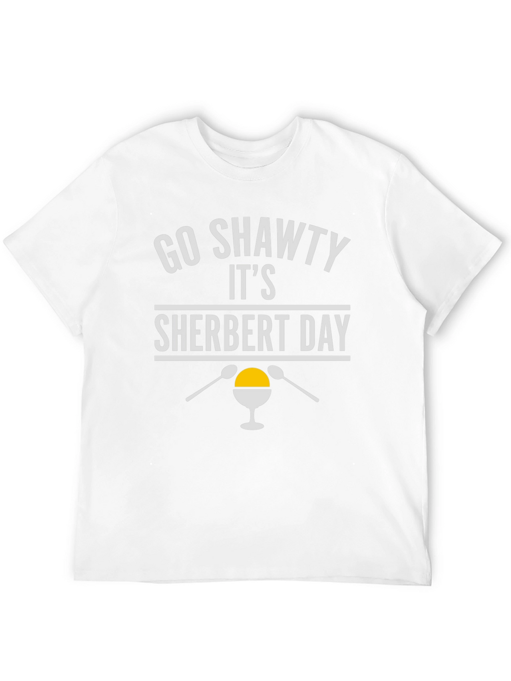 Go Shawty Its Sherbert Day T-Shirt