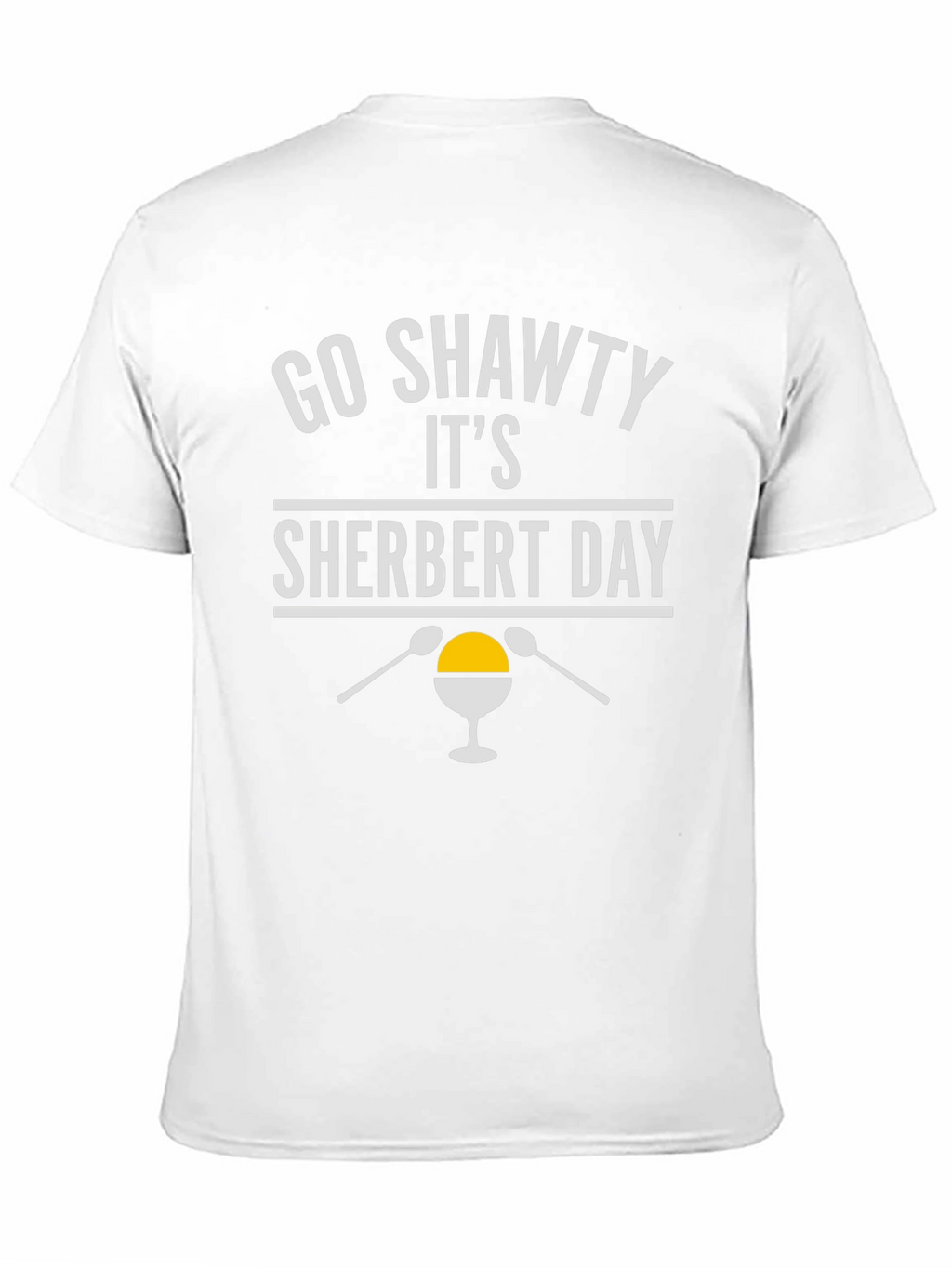 Go Shawty Its Sherbert Day T-Shirt