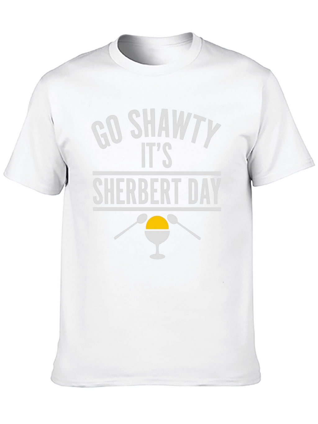 Go Shawty Its Sherbert Day T-Shirt