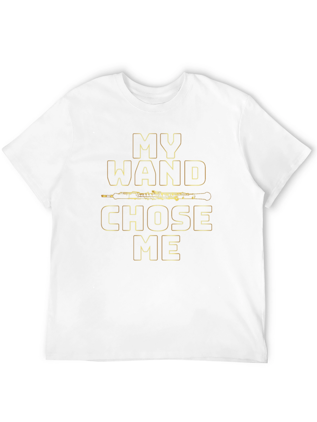 My Wand Chose Me Oboe T-Shirt