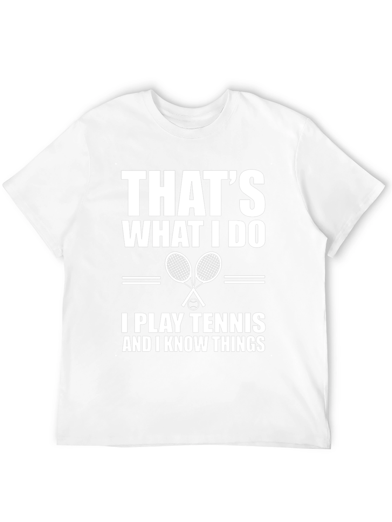 Thats What I Do Tennis T-Shirt
