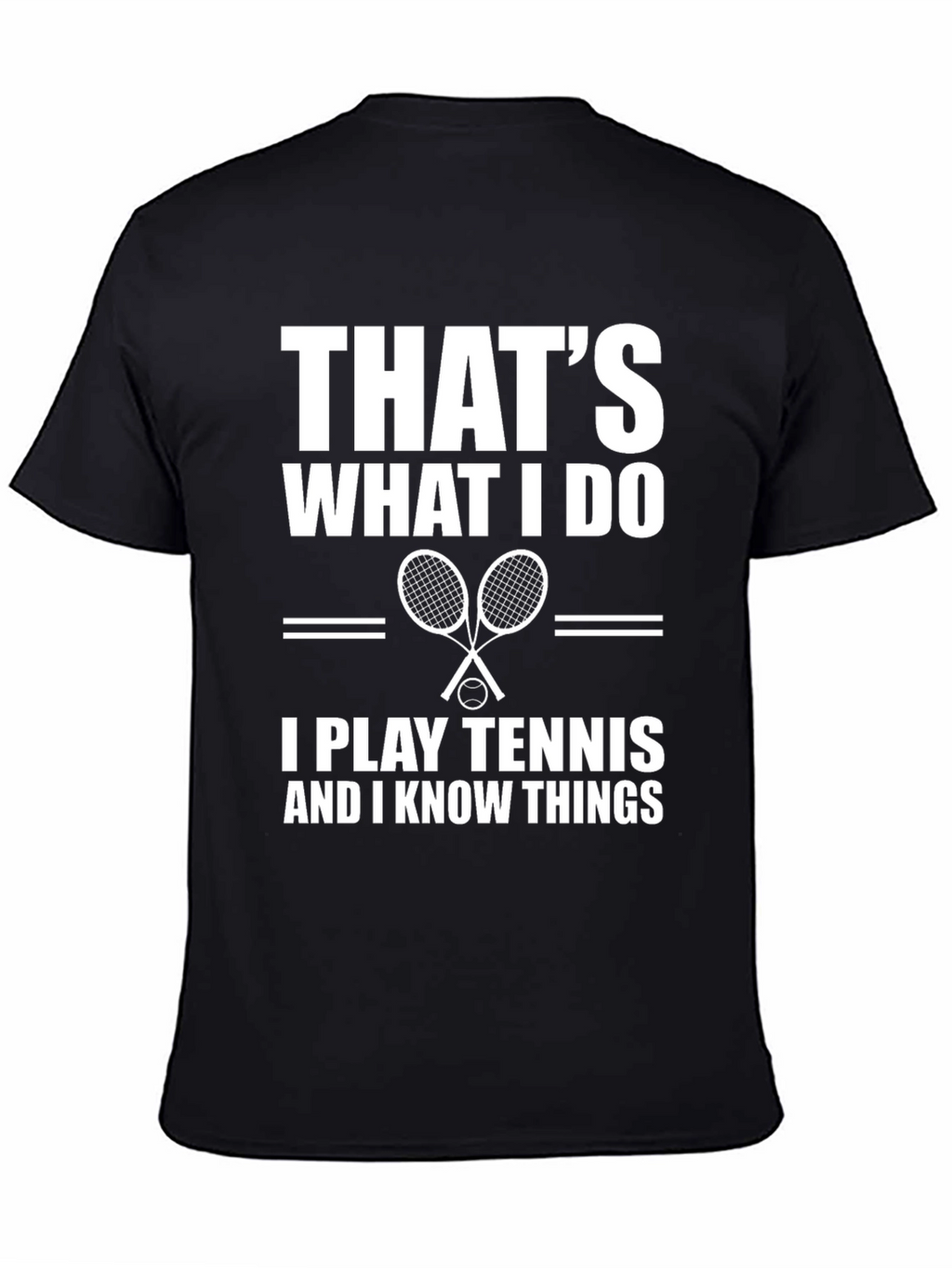 Thats What I Do Tennis T-Shirt