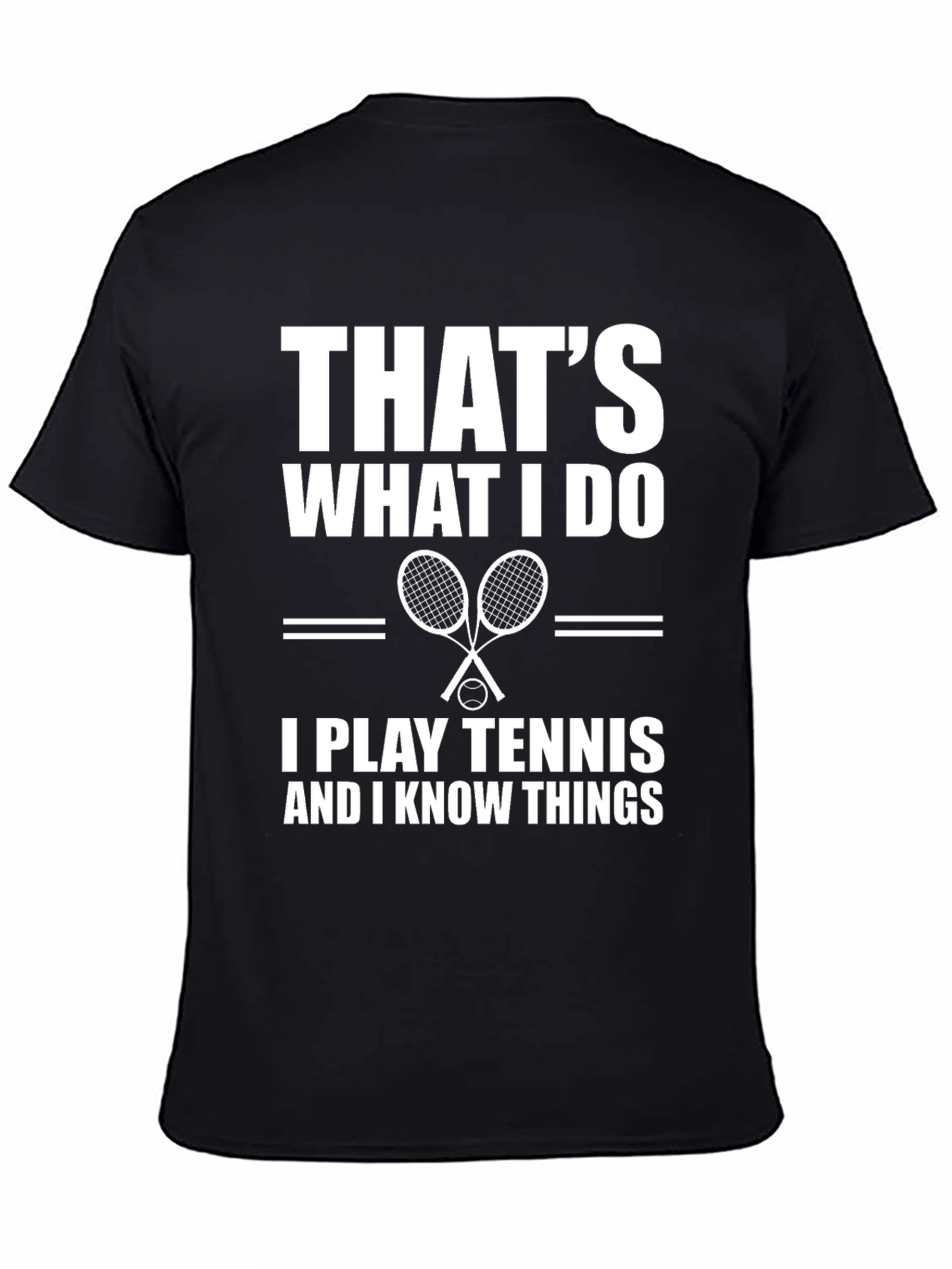 Thats What I Do Tennis T-Shirt