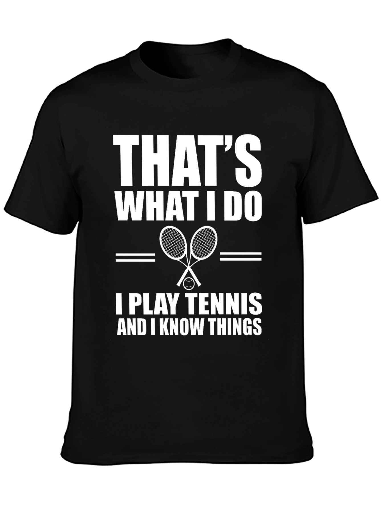 Thats What I Do Tennis T-Shirt