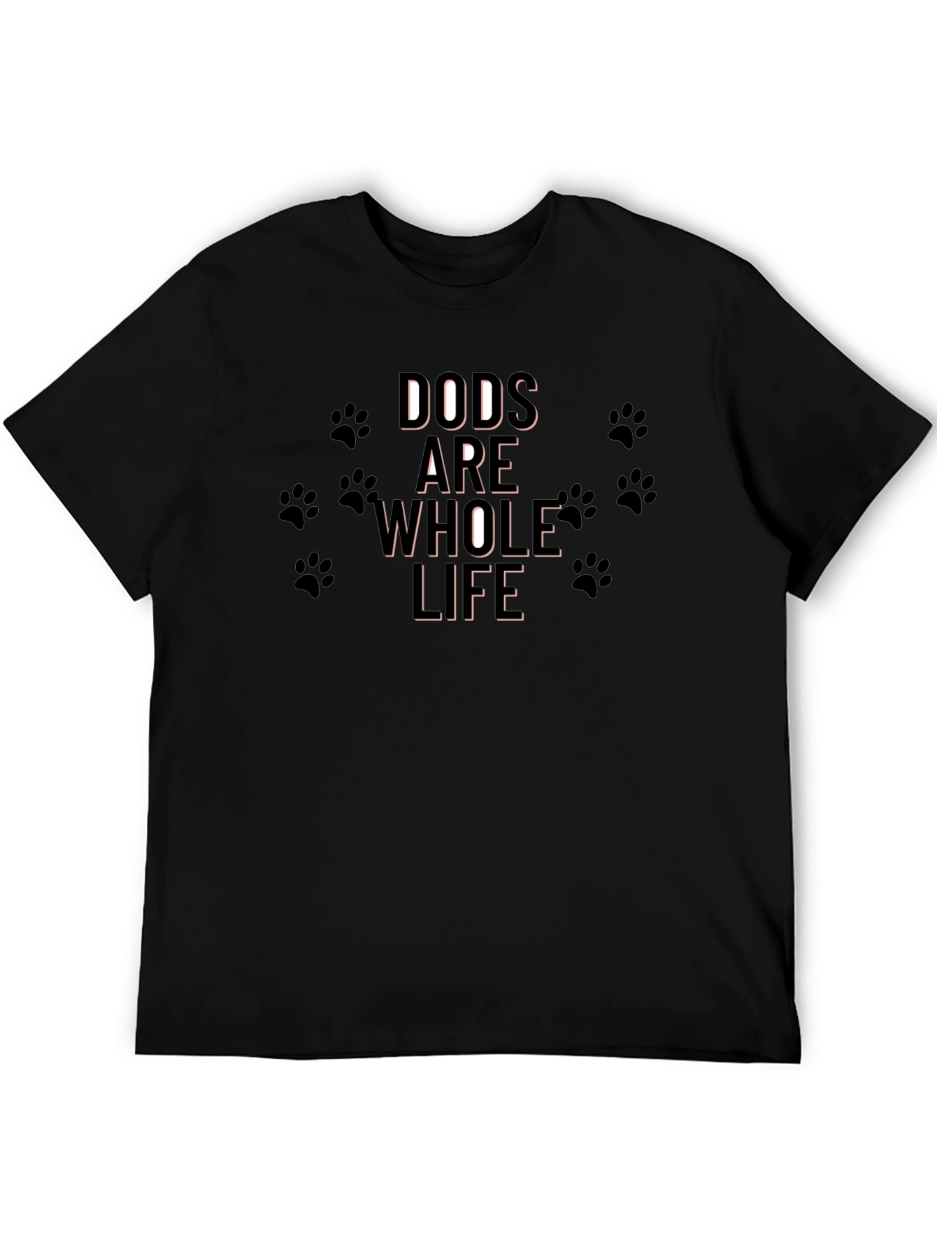 Dogs are My Whole Life Black T-Shirt