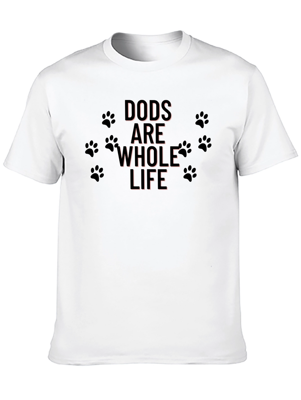 Dogs are My Whole Life Black T-Shirt