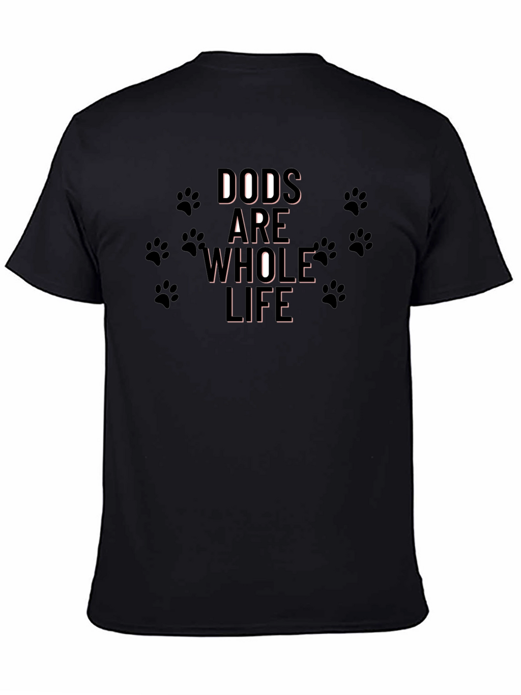 Dogs are My Whole Life Black T-Shirt
