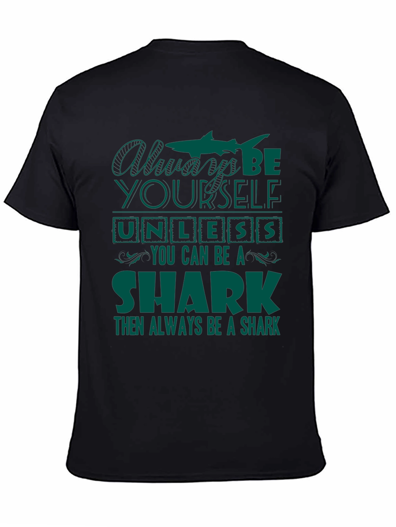 Be Yourself Unless You Can Be A Shark T-Shirt