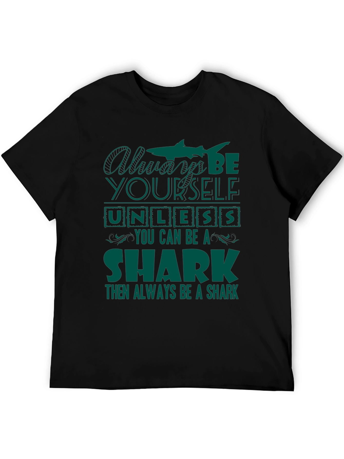 Be Yourself Unless You Can Be A Shark T-Shirt