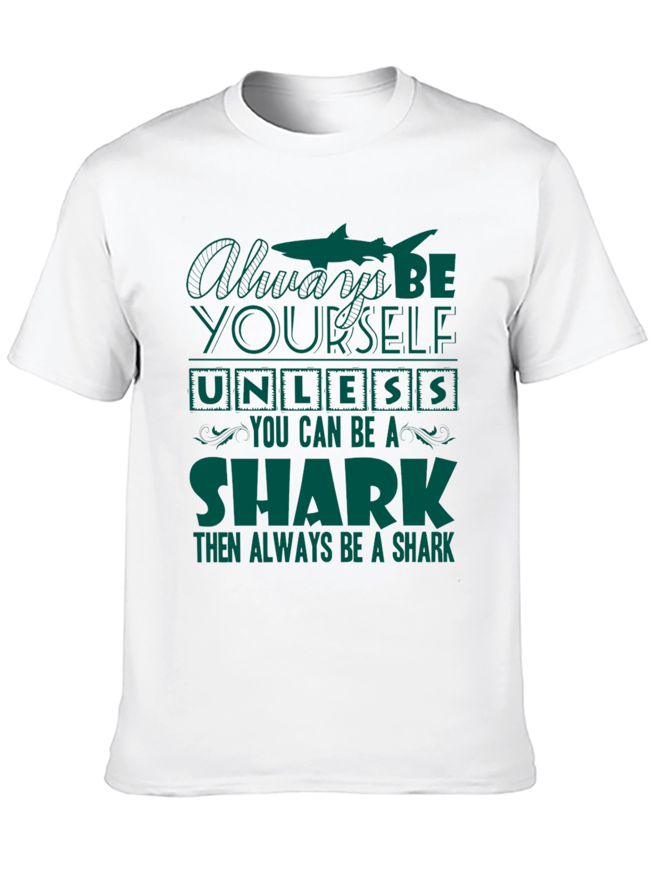 Be Yourself Unless You Can Be A Shark T-Shirt