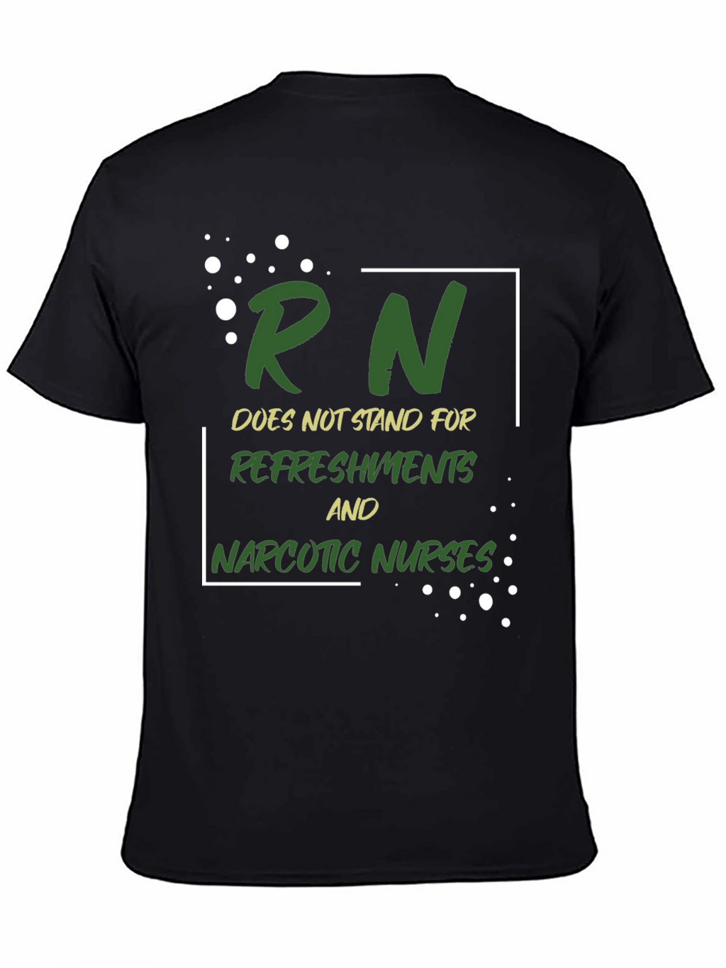 Funny Nurse T-Shirt - RN Doesnt Stand For...