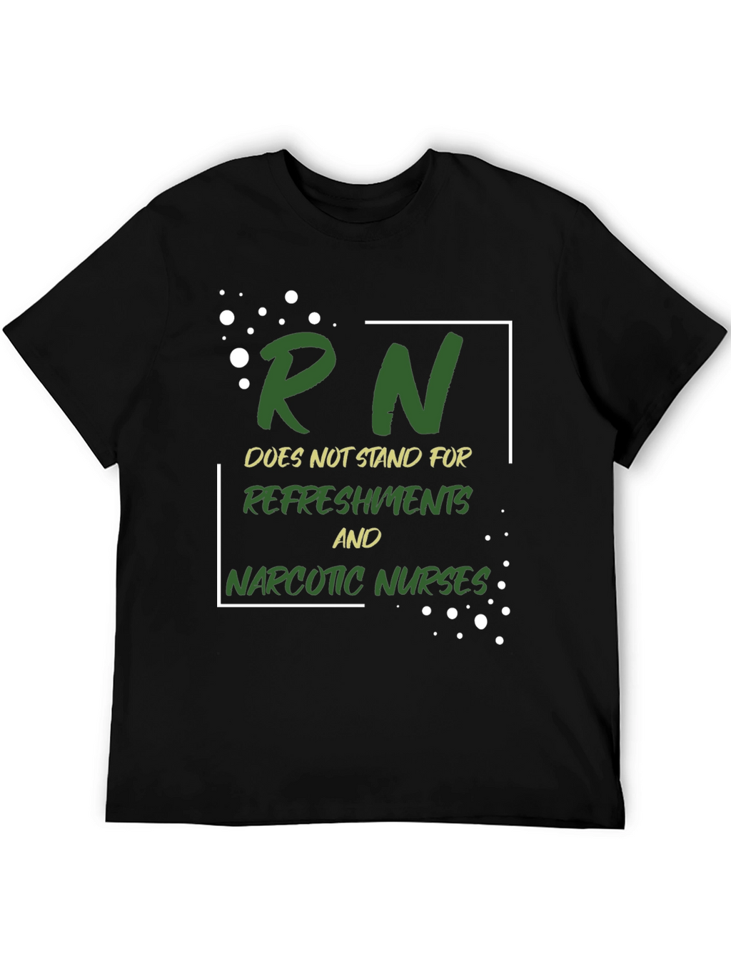 Funny Nurse T-Shirt - RN Doesnt Stand For...