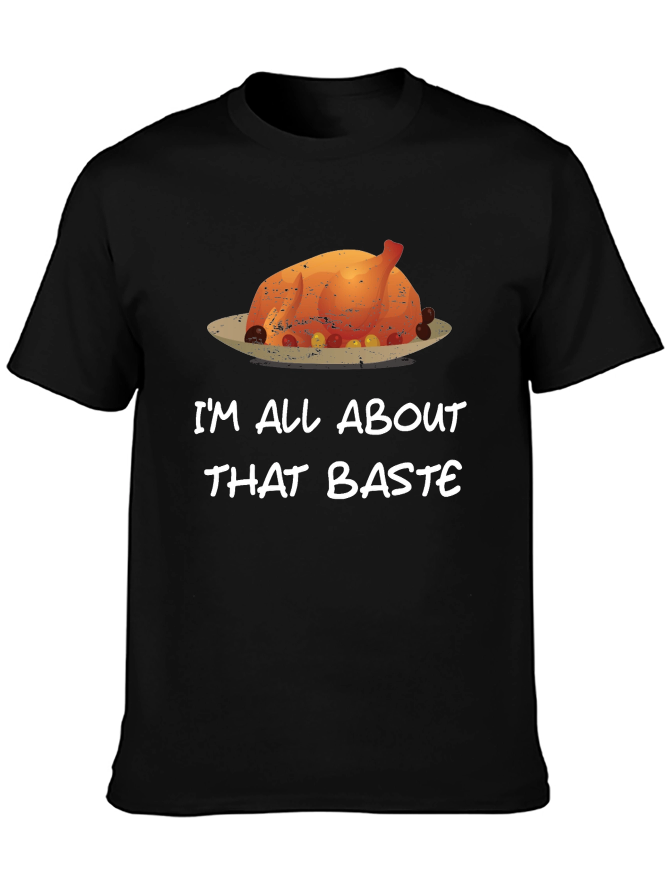 Im All About That Baste Funny Thanksgiving T-Shirt