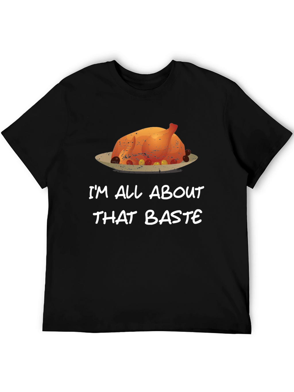 Im All About That Baste Funny Thanksgiving T-Shirt