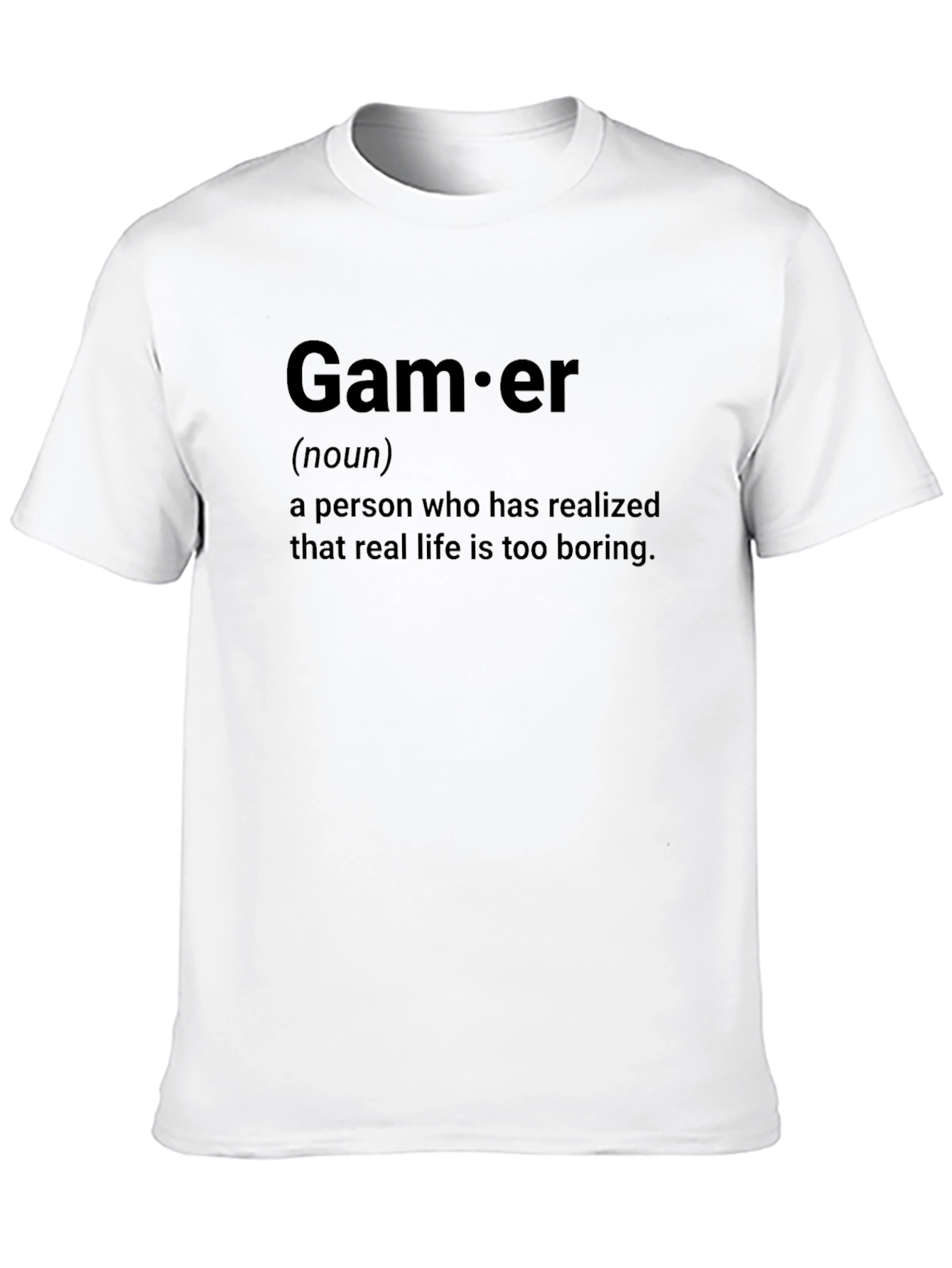 Gamer Definition T-Shirt - Real Life is Boring